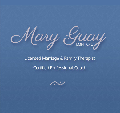 Mary Guay, LMFT, CPC - Licensed Marriage & Family Therapist, Certified Professional Coach